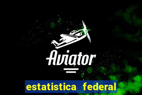 estatistica federal jogo do bicho